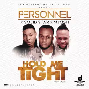 Personnel - Hold Me Tight ft. Solid Star & M Josh
